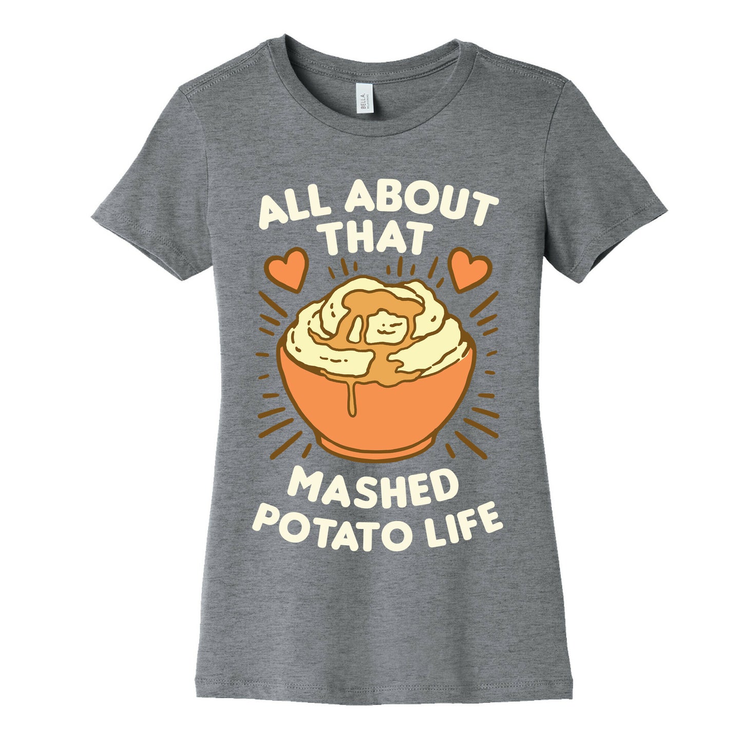 All About That Mashed Potato Life Women's Cotton Tee