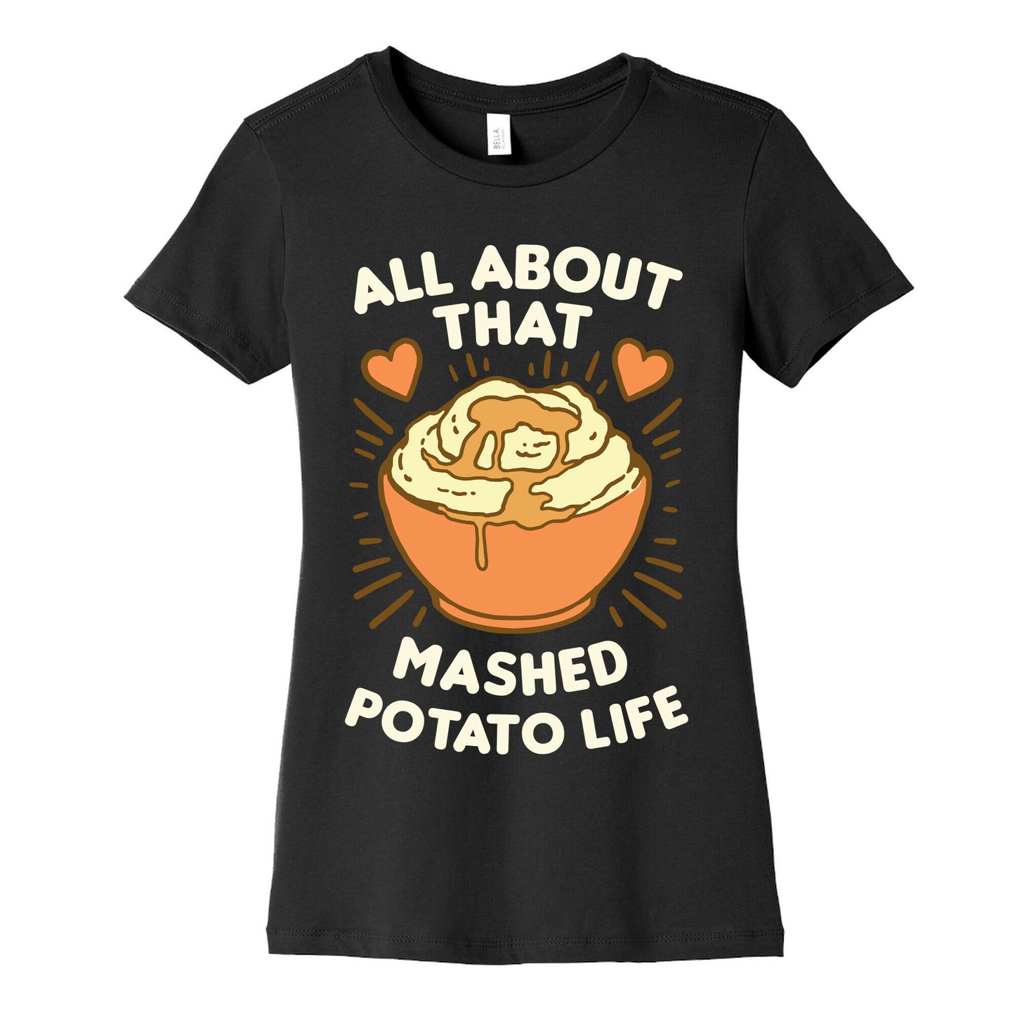 All About That Mashed Potato Life Women's Cotton Tee