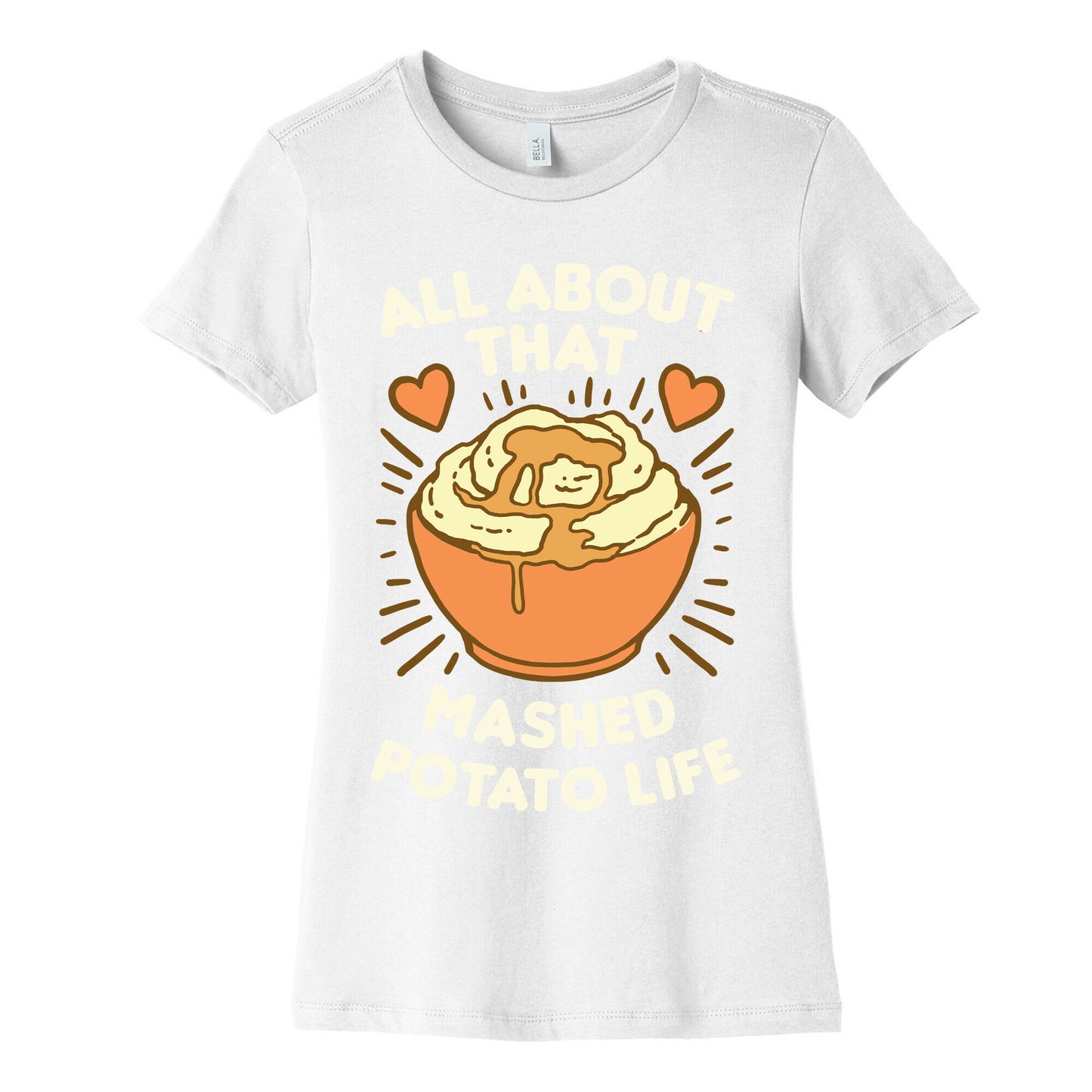 All About That Mashed Potato Life Women's Cotton Tee