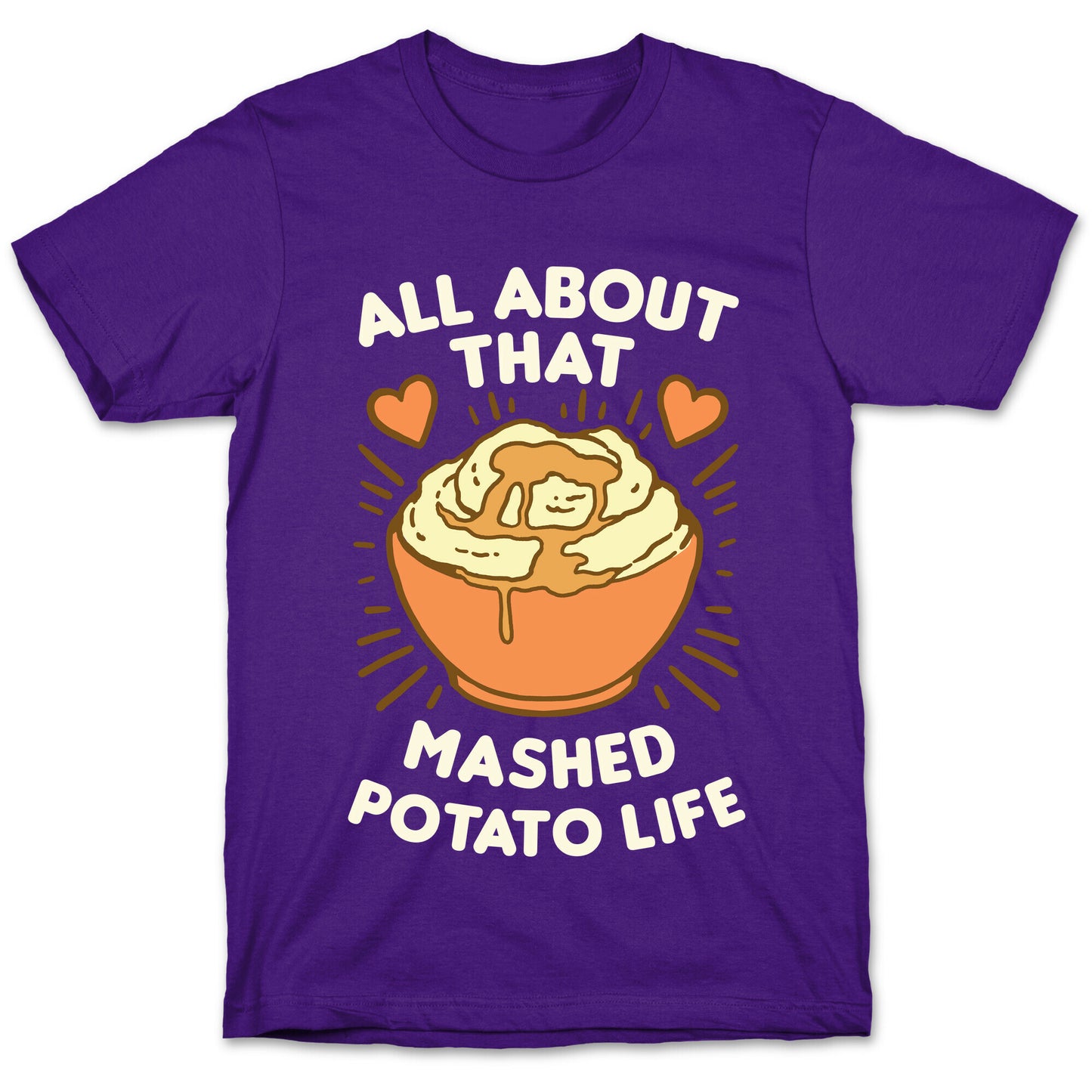 All About That Mashed Potato Life T-Shirt