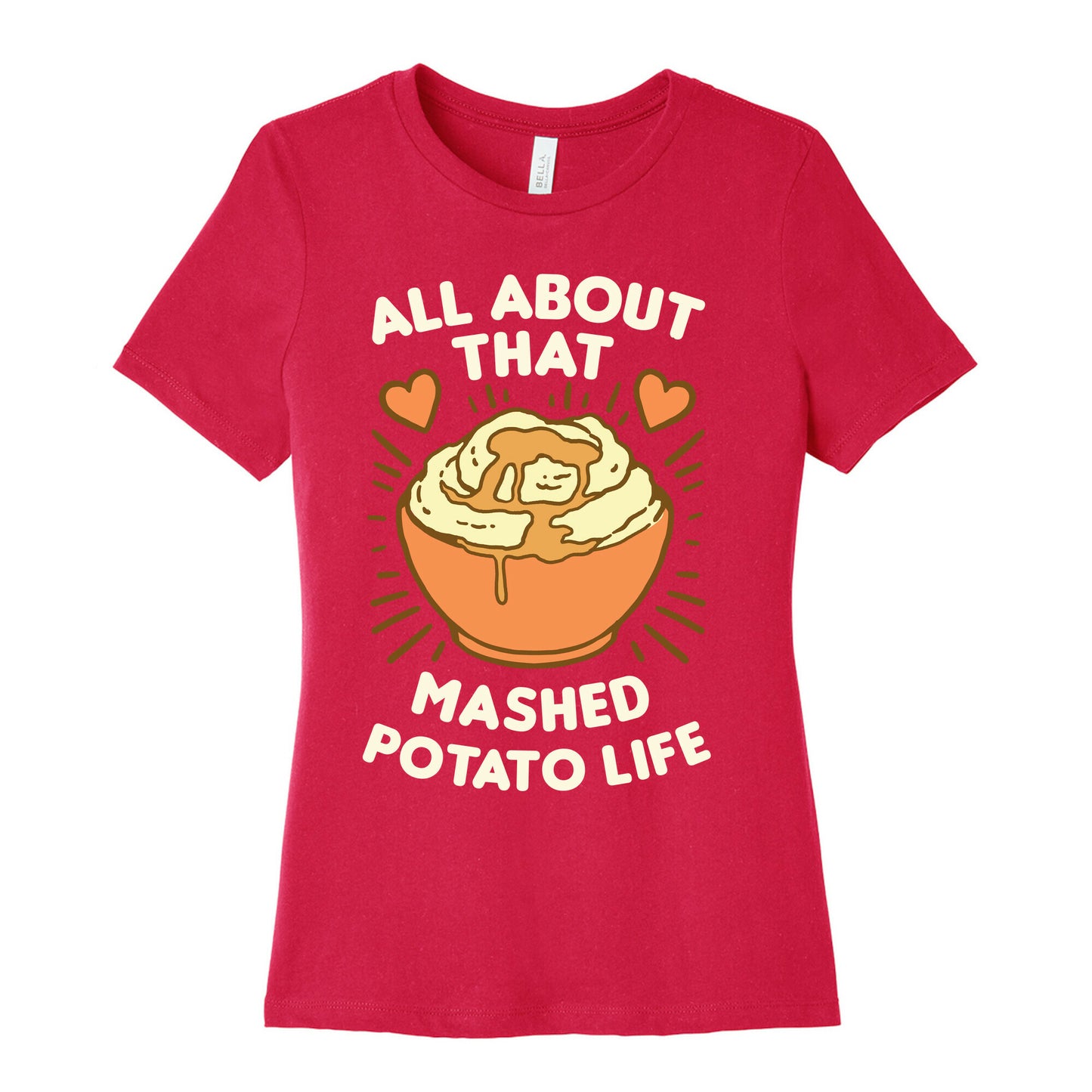All About That Mashed Potato Life Women's Cotton Tee