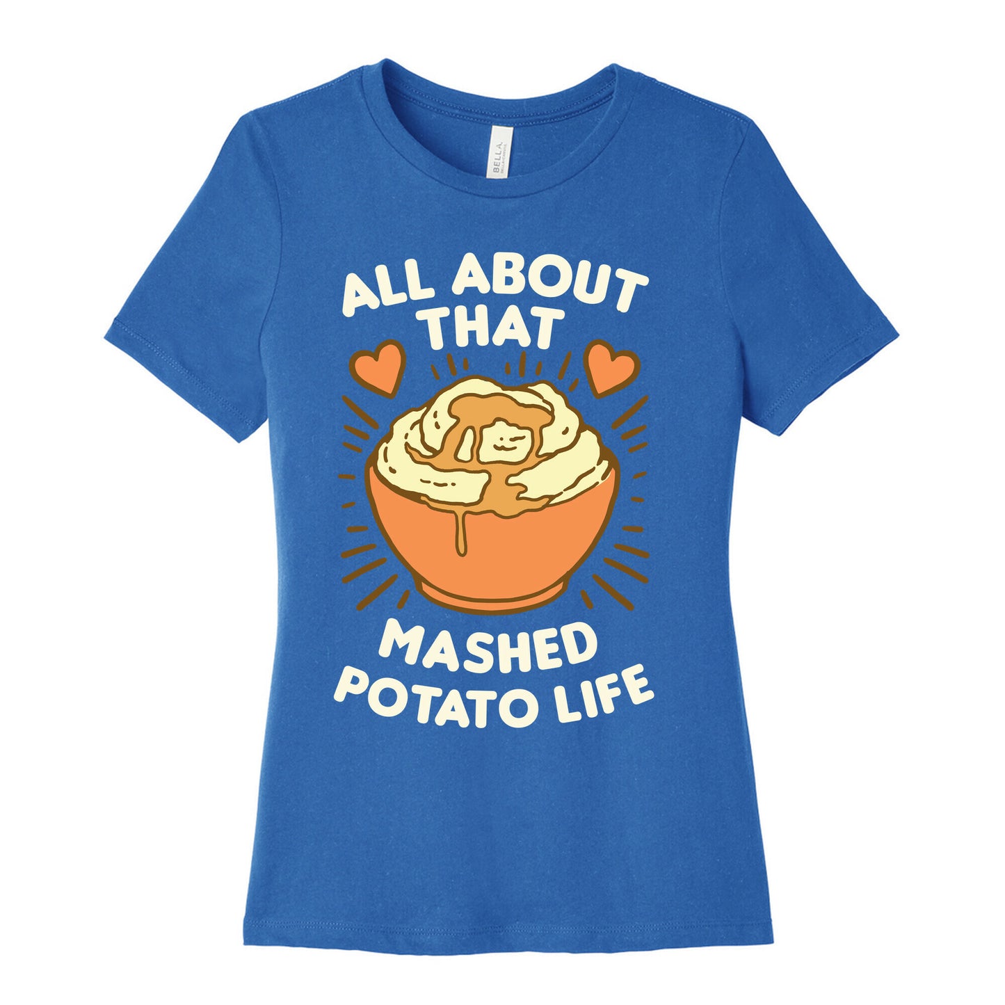 All About That Mashed Potato Life Women's Cotton Tee