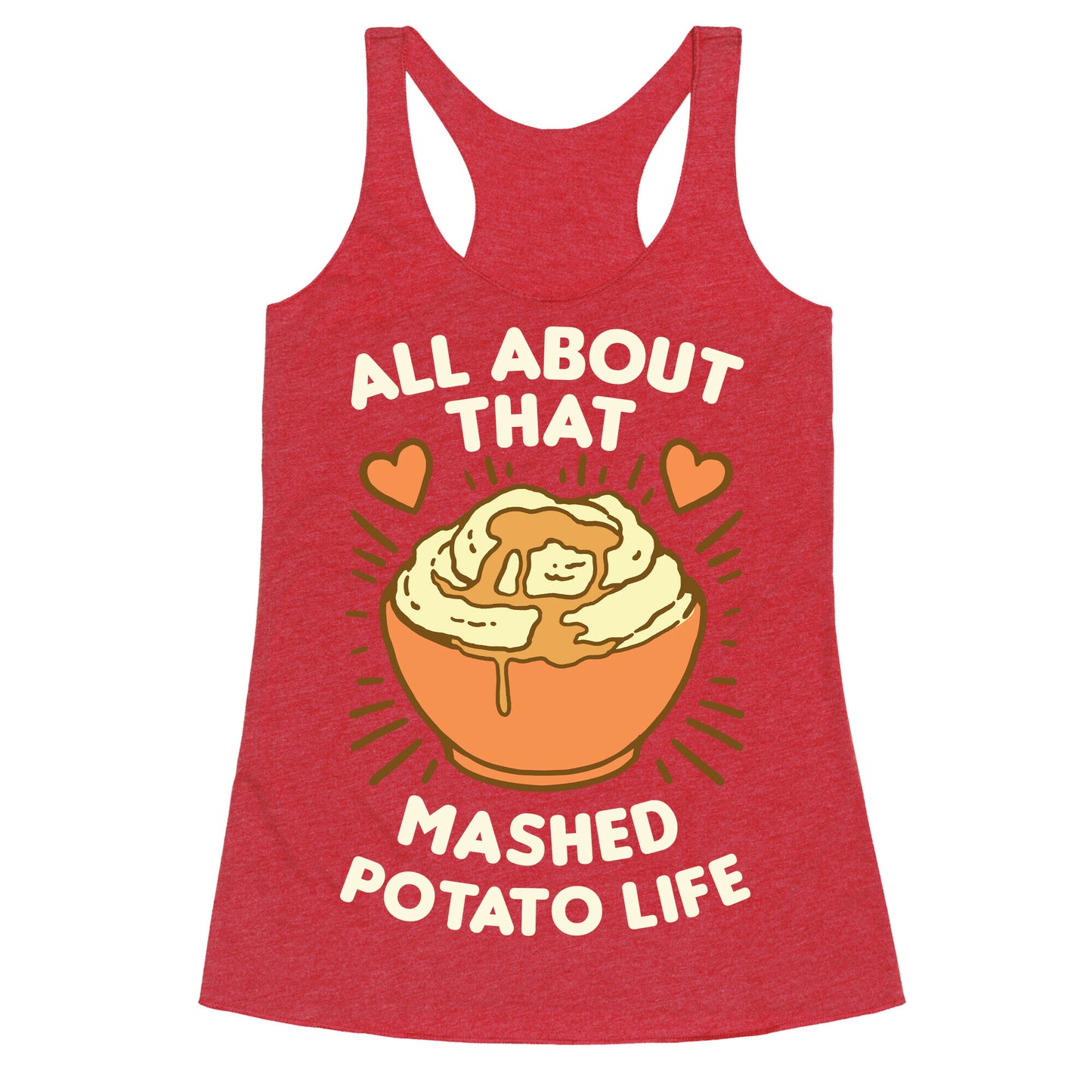 All About That Mashed Potato Life Racerback Tank