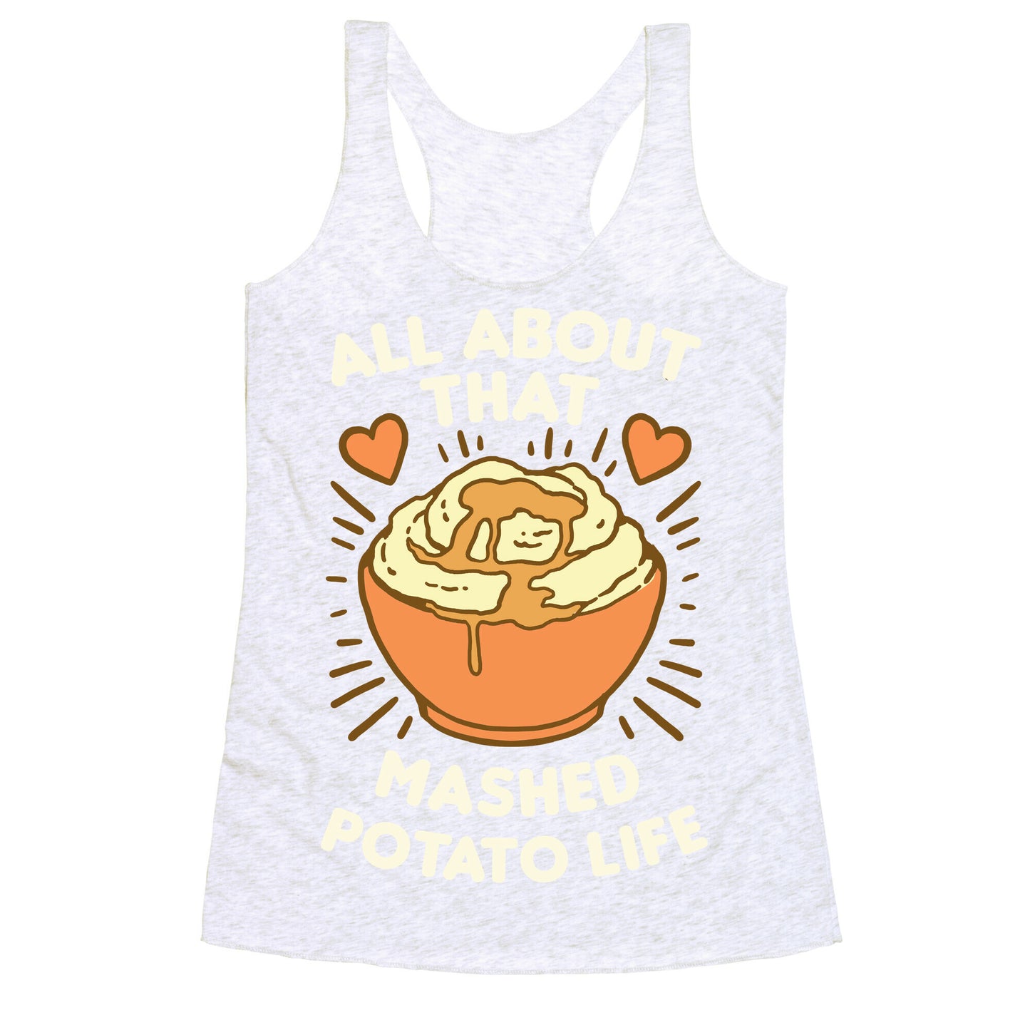 All About That Mashed Potato Life Racerback Tank