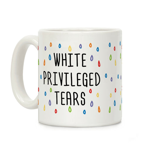 White Privileged Tears Coffee Mug