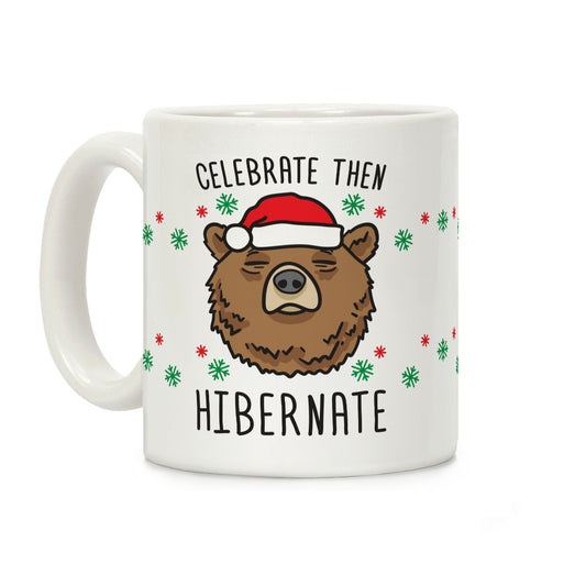 Celebrate Then Hibernate Coffee Mug