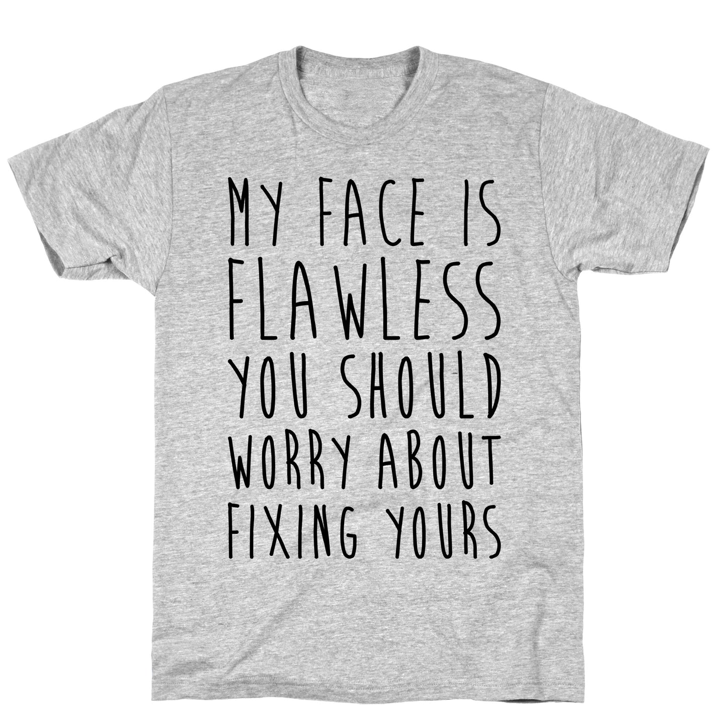 Fix Your Face T-Shirt