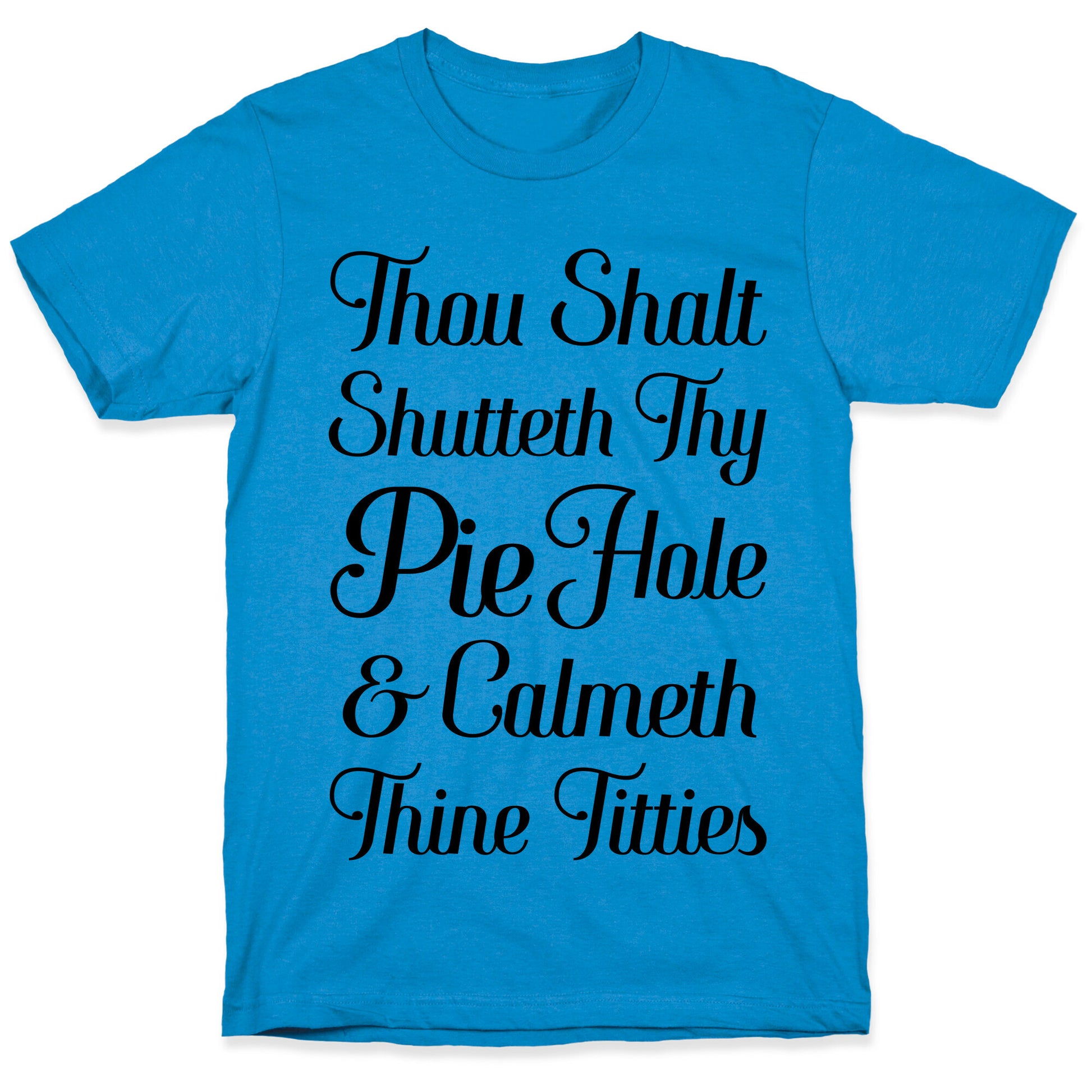 Thou Shalt Shutteth Thy Pie Hole T-Shirt