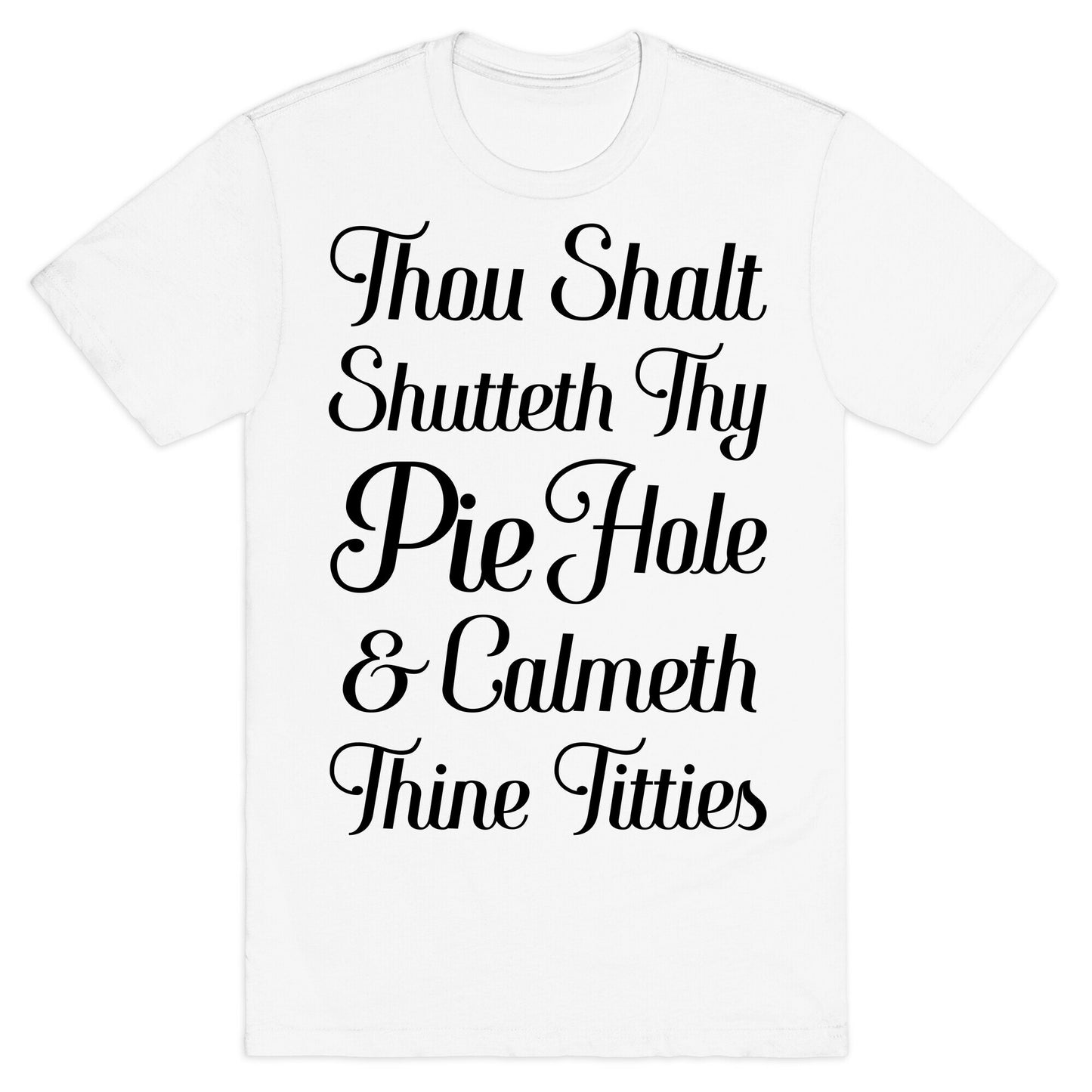Thou Shalt Shutteth Thy Pie Hole T-Shirt