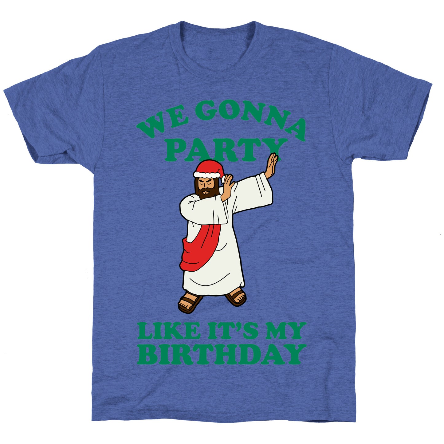 We gonna Party Like It's My Birthday Jesus Dab Unisex Triblend Tee