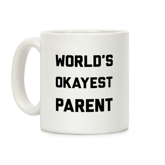 World's Okayest Parent Coffee Mug