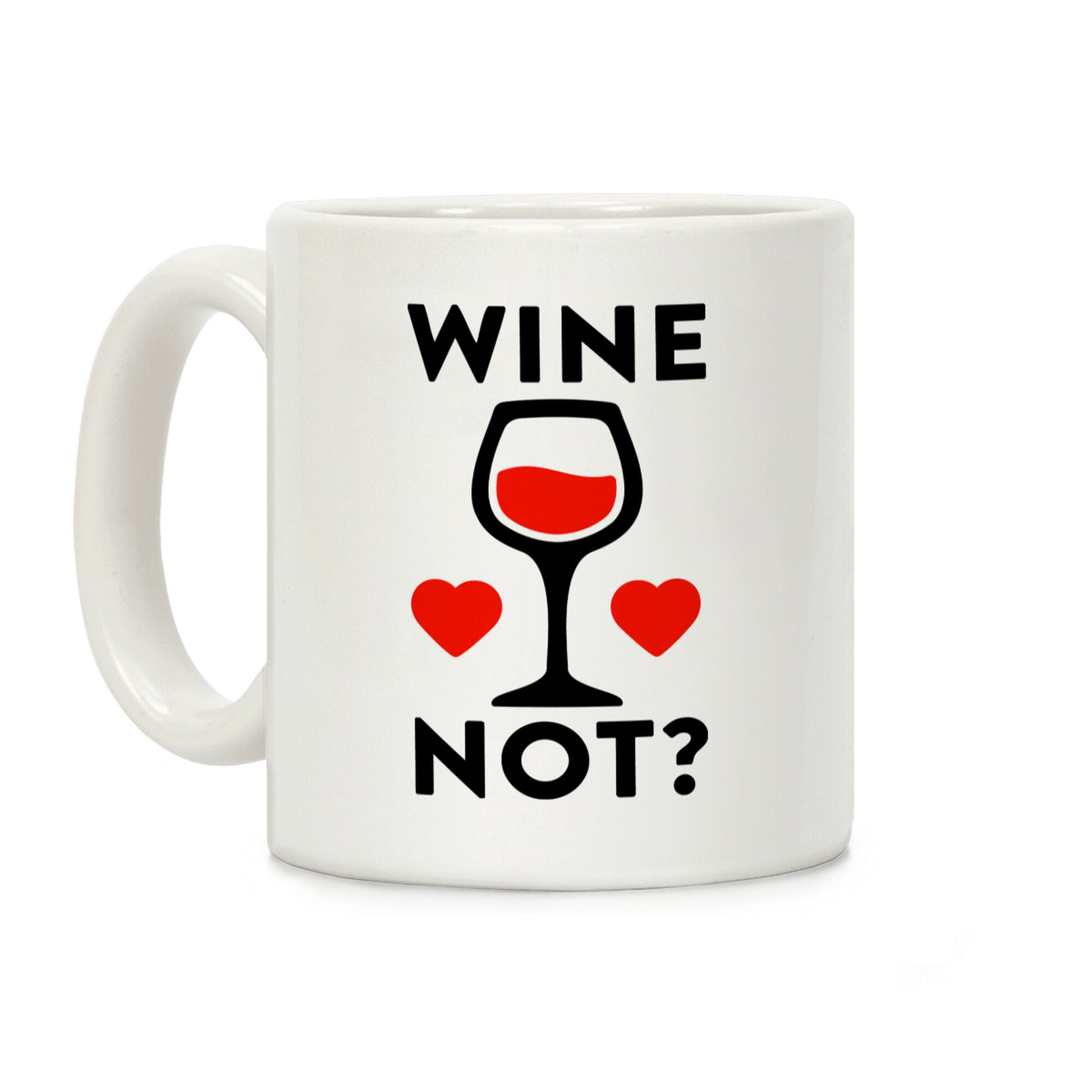 Wine Not Coffee Mug