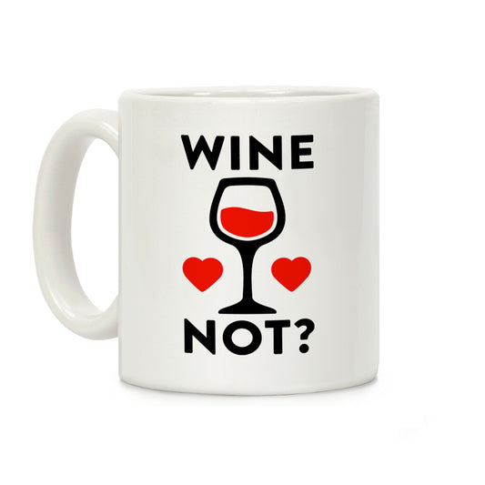 Wine Not Coffee Mug