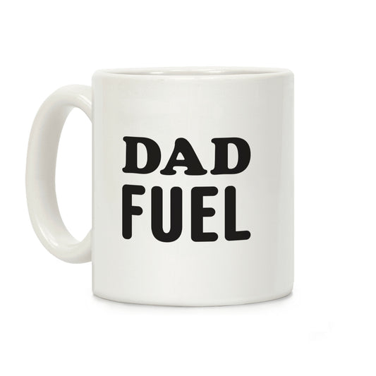 Dad Fuel Coffee Mug