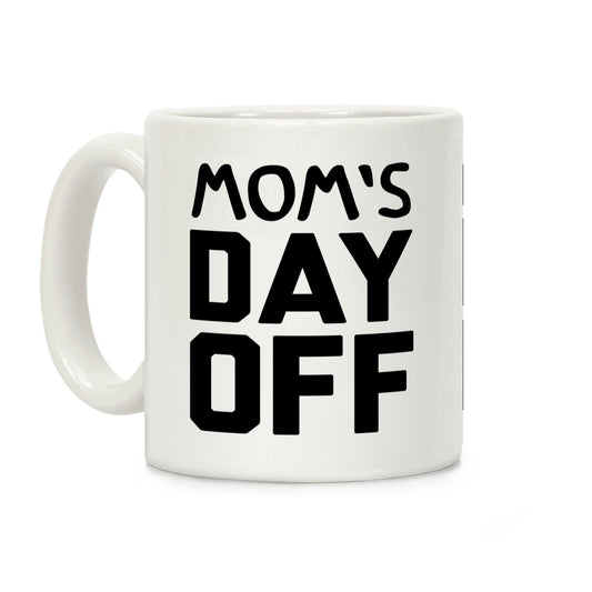 Mom's Day Off Coffee Mug