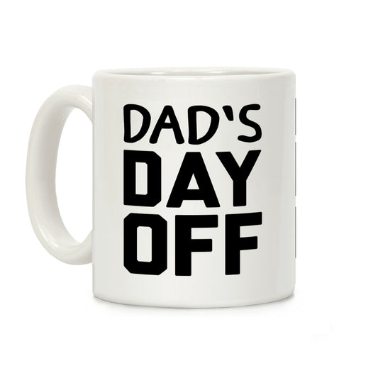 Dad's Day Off Coffee Mug