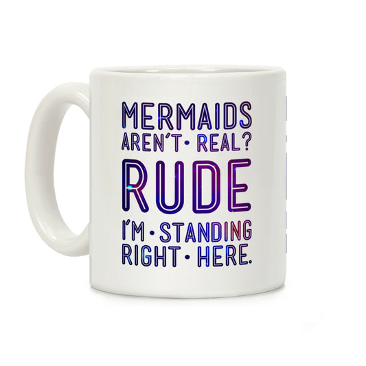 Mermaids Are Real Coffee Mug