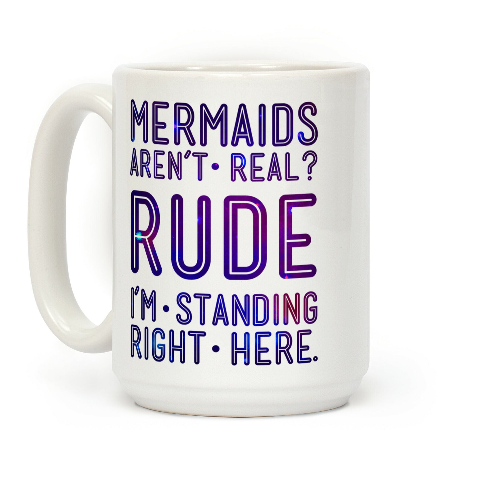 Mermaids Are Real Coffee Mug
