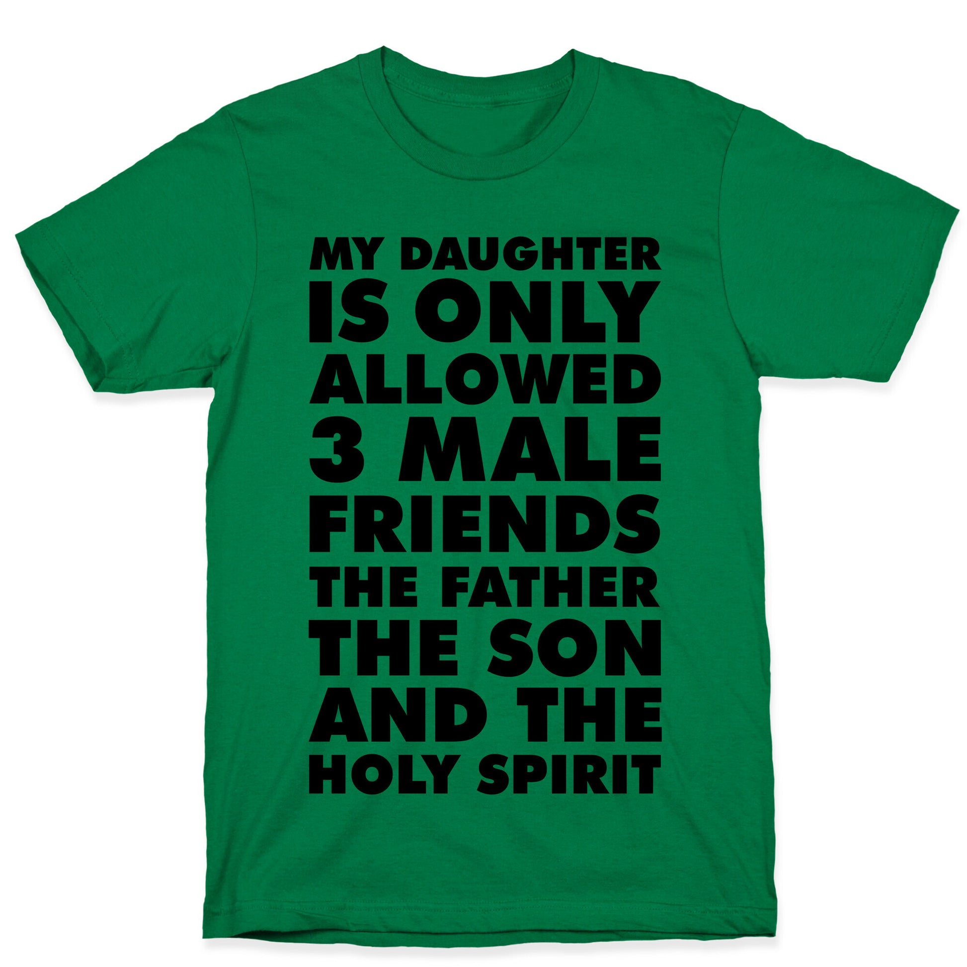 My Daughter Is Only Allowed 3 Male Friends T-Shirt