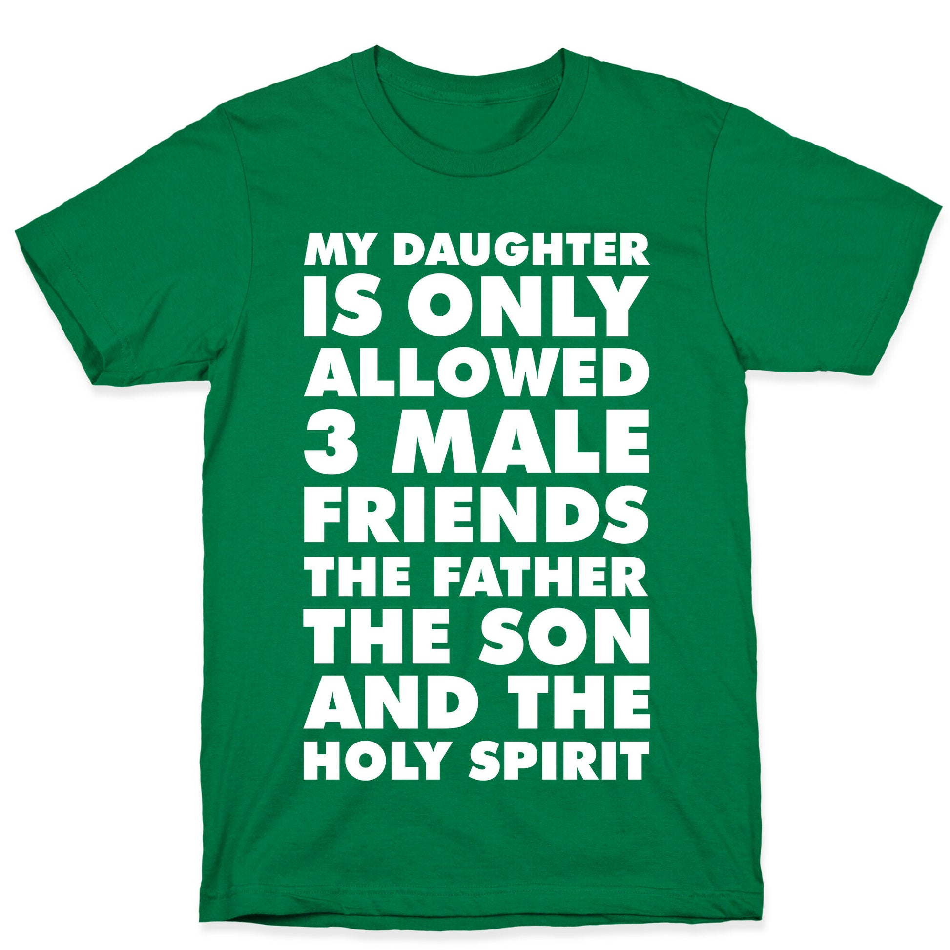 My Daughter Is Only Allowed 3 Male Friends T-Shirt