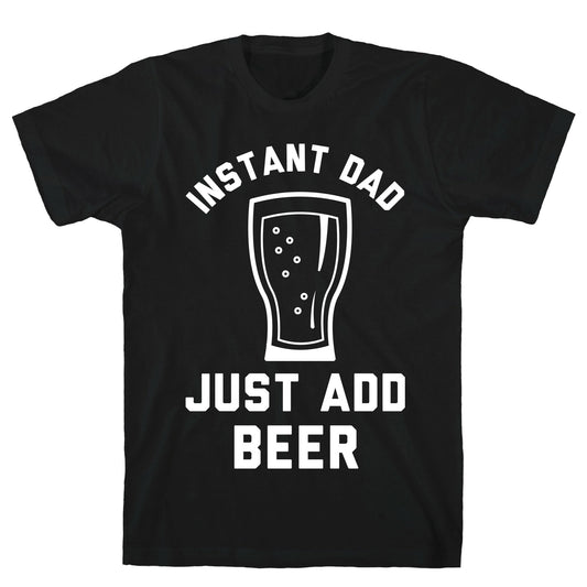 Instant Dad T-Shirt