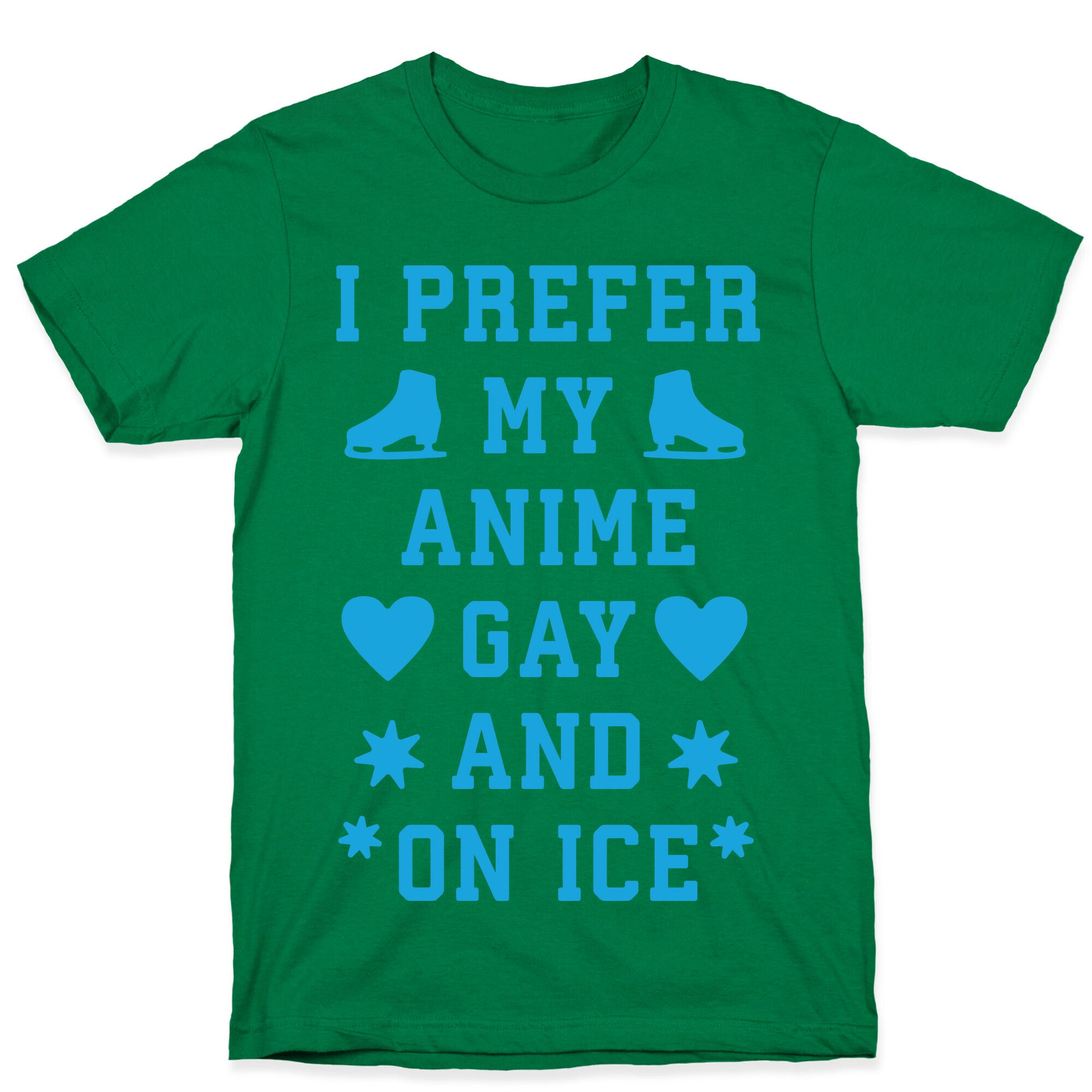 I Prefer My Anime Gay And On Ice T-Shirt