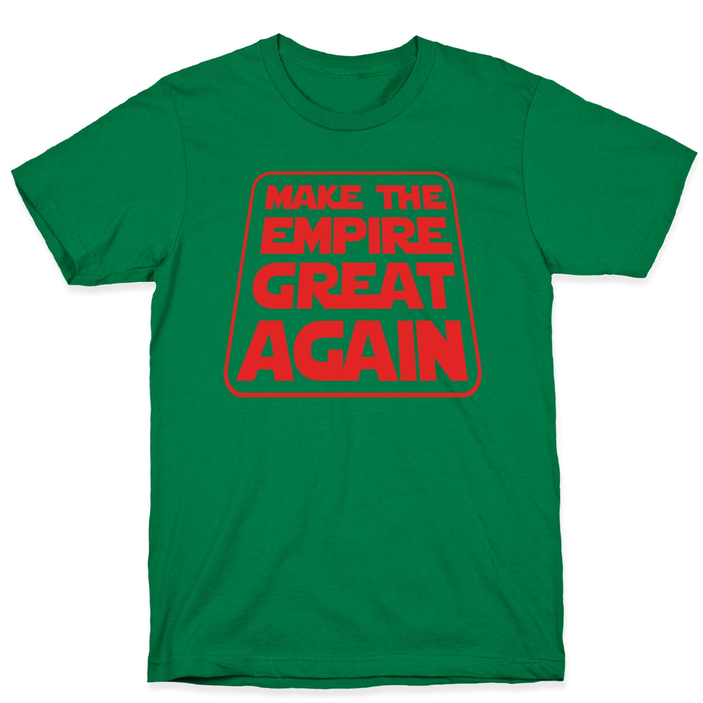 Make the Empire Great Again T-Shirt