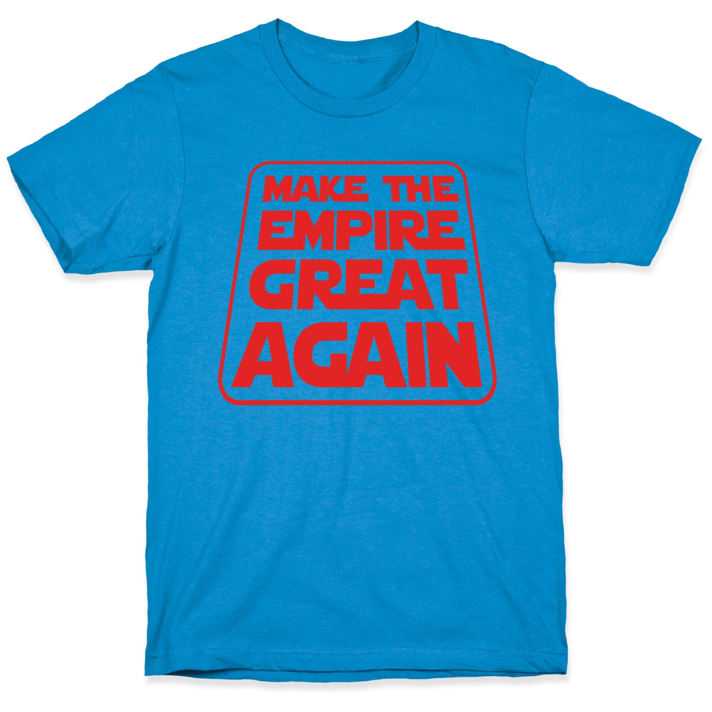 Make the Empire Great Again T-Shirt