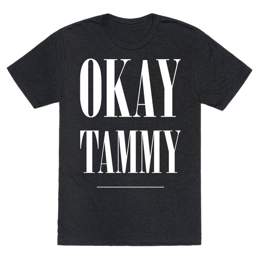 Ok Tammy Unisex Triblend Tee