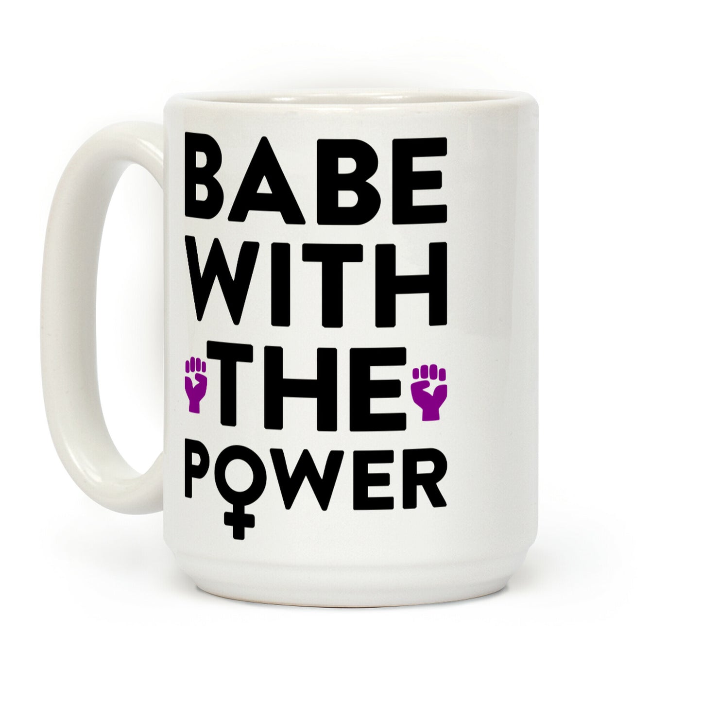 Babe With The Power Coffee Mug