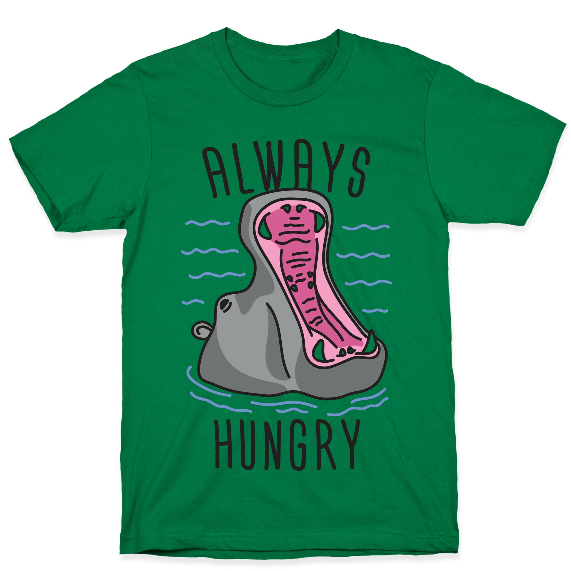 Always Hungry T-Shirt