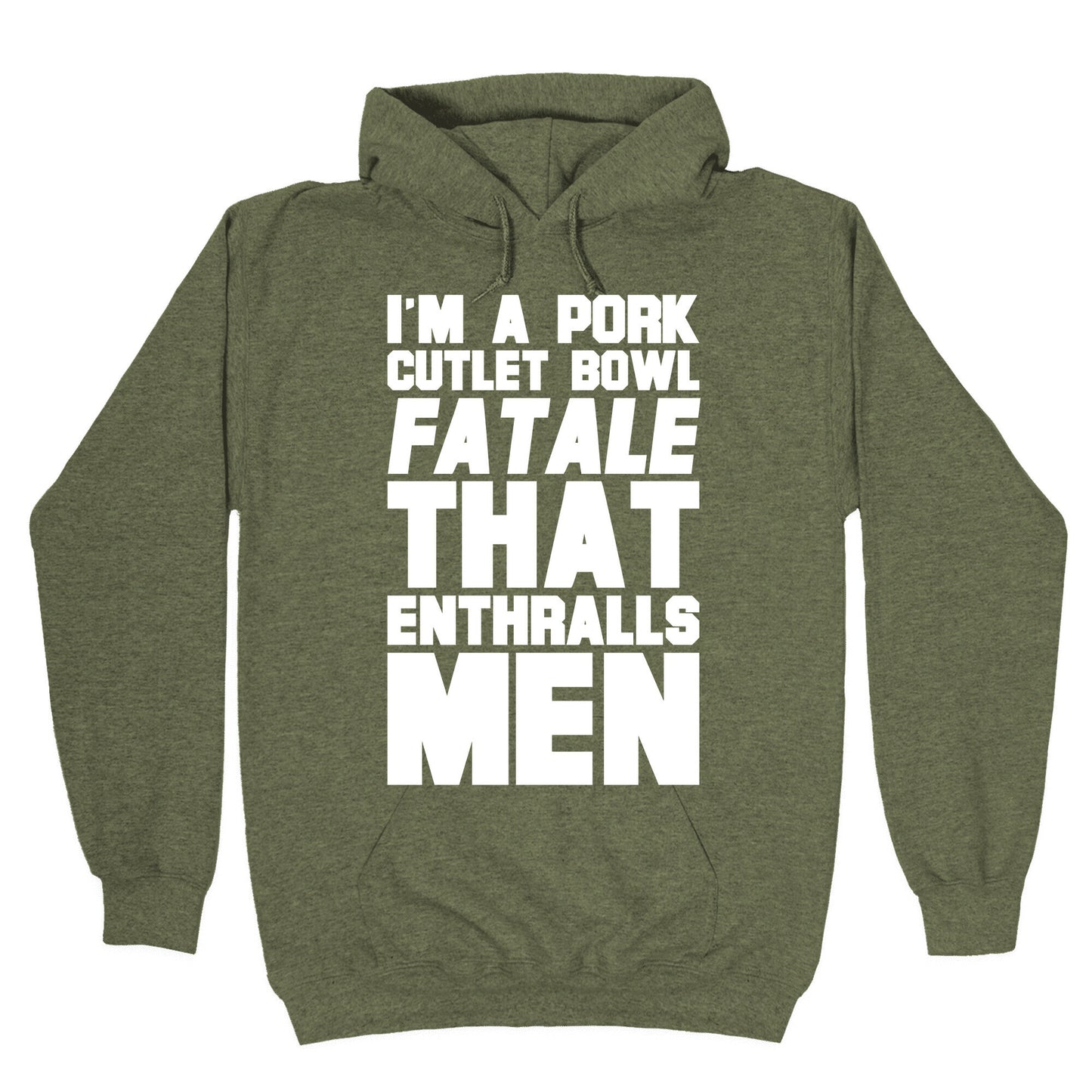 I'm A Pork Cutlet Bowl Fatale That Enthralls Men White Print Hoodie