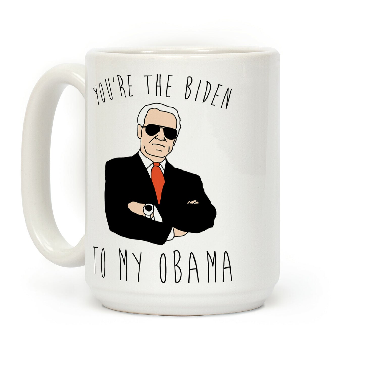 You're The Biden To My Obama Coffee Mug