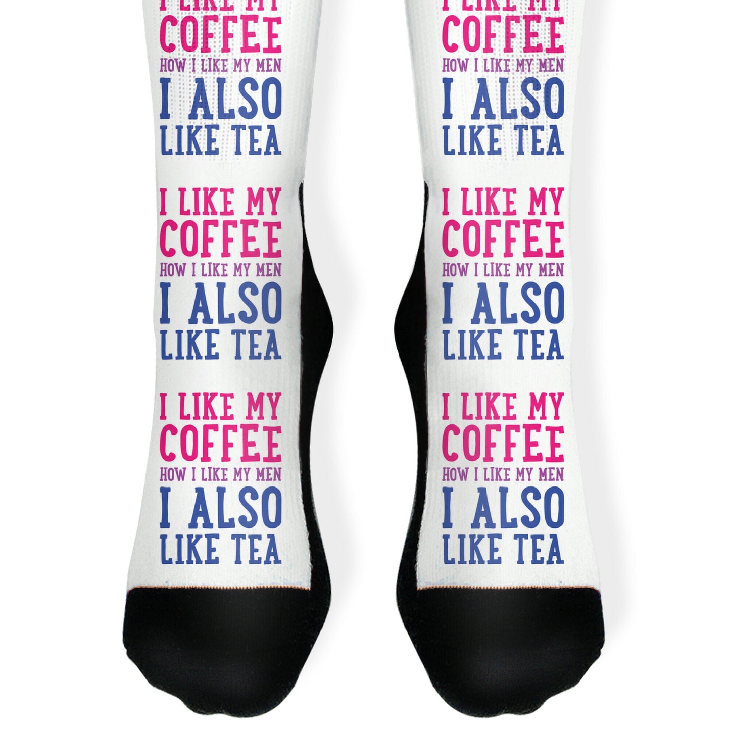 I Like My Coffee How I Like My Men, I Also Like Tea Socks