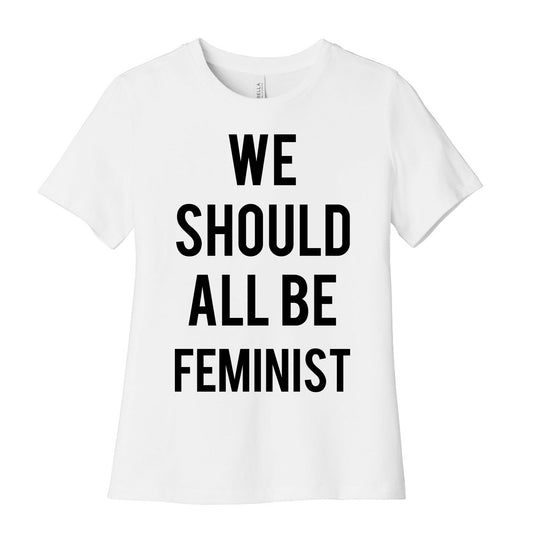 We Should All Be Feminist Women's Cotton Tee