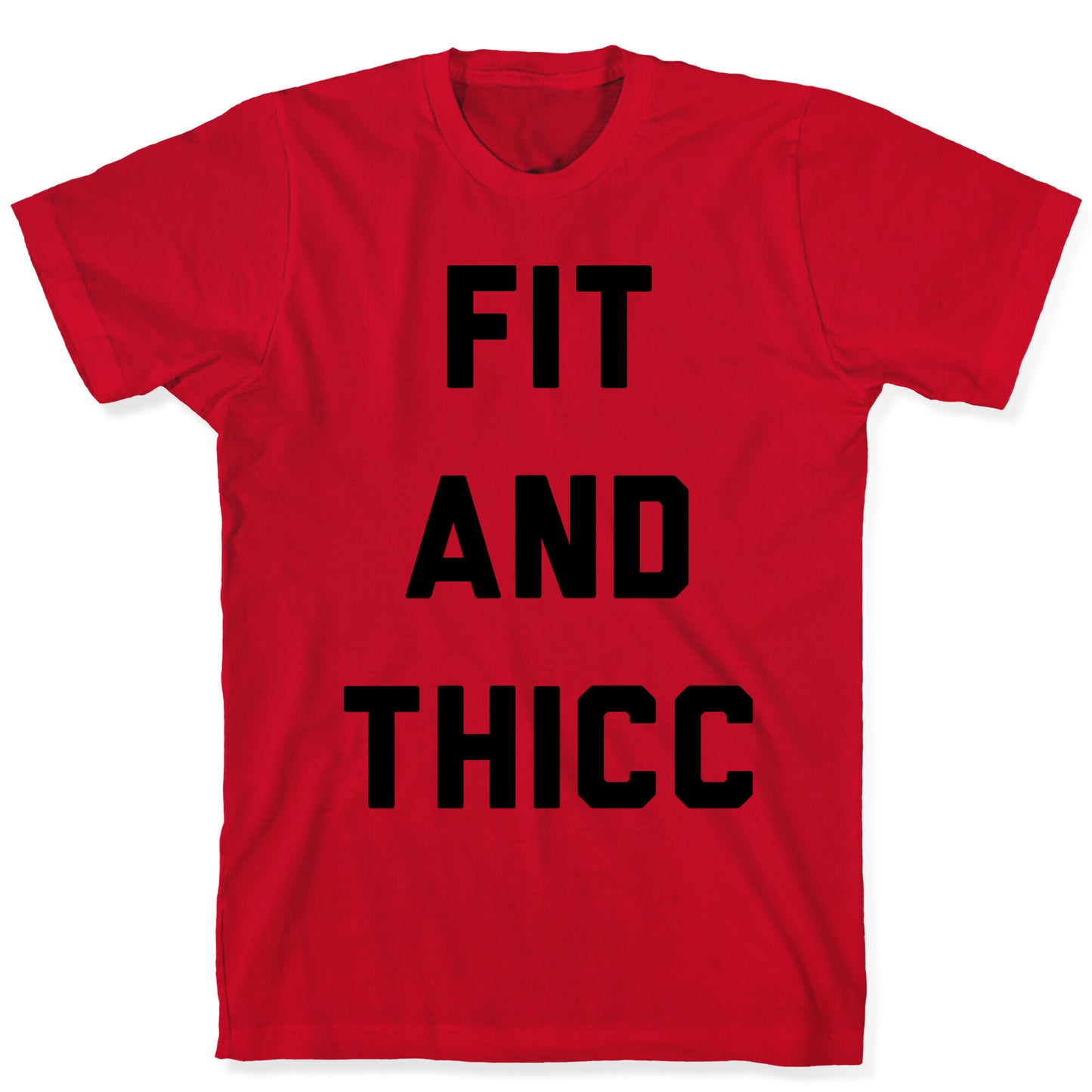 Fit and Thicc T-Shirt