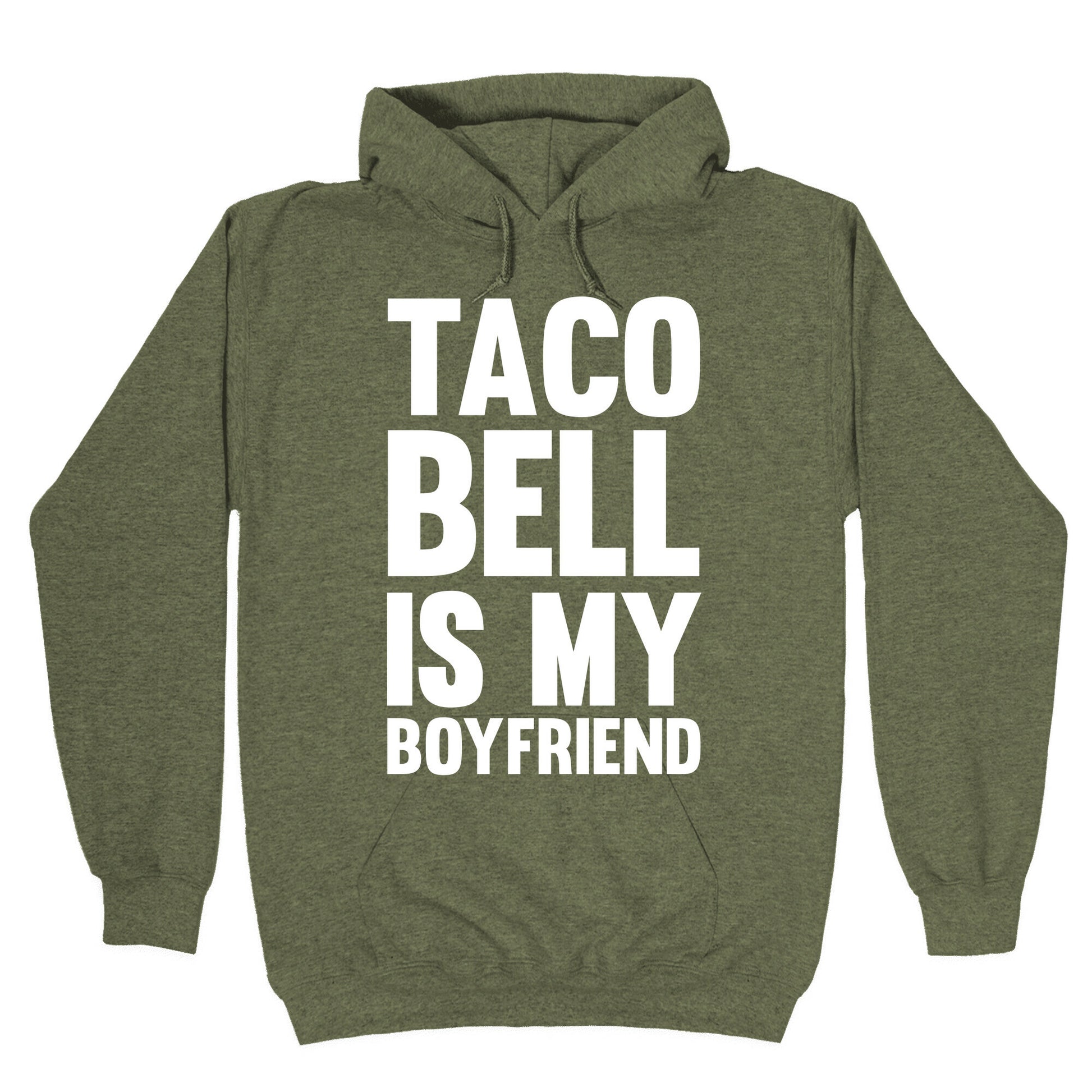Taco Bell Is My Boyfriend Hoodie