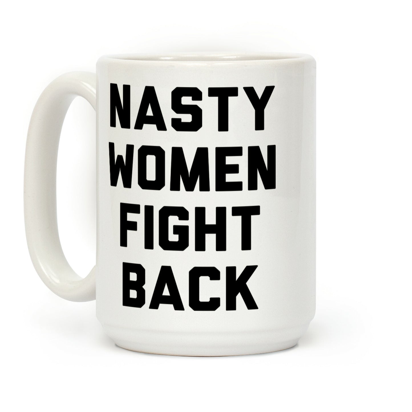 Nasty Women Fight Back Coffee Mug