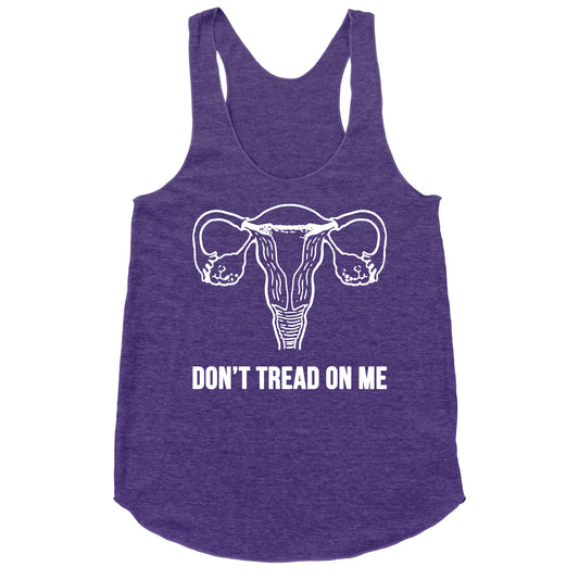 Don't Tread On Me (Pro-Choice Uterus) Racerback Tank