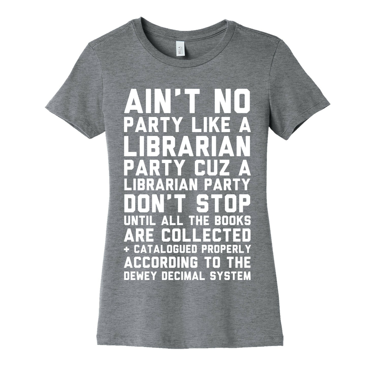 Ain't No Party Like A Librarian Party Women's Cotton Tee
