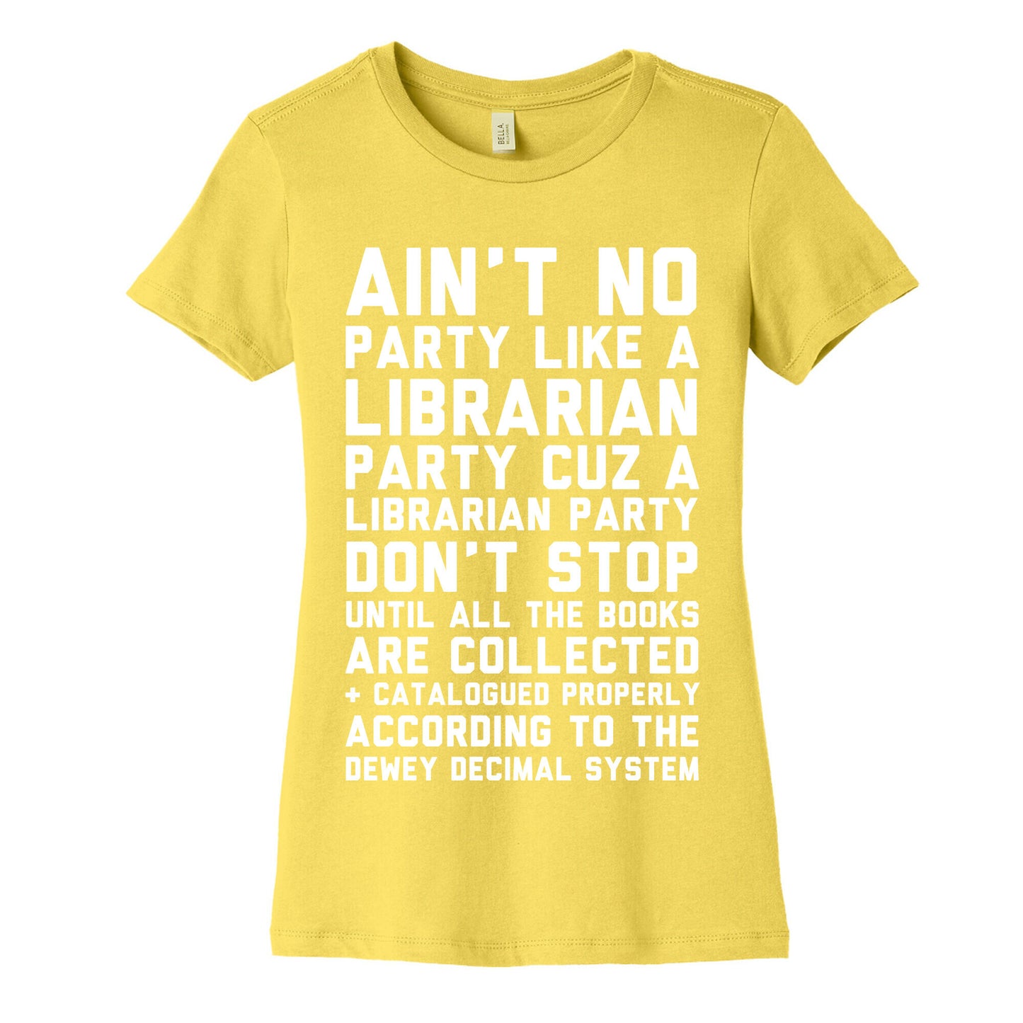 Ain't No Party Like A Librarian Party Women's Cotton Tee