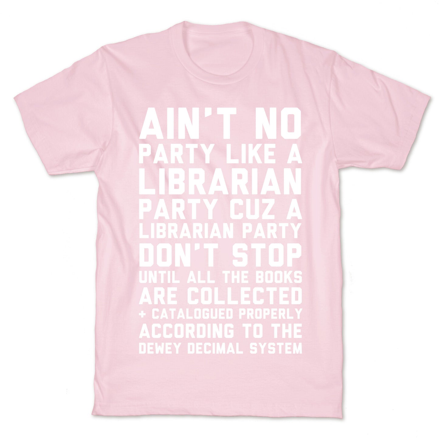 Ain't No Party Like A Librarian Party T-Shirt