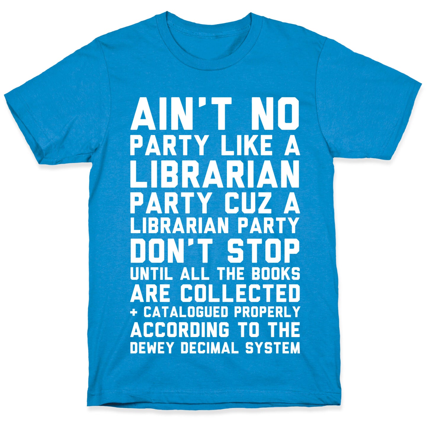 Ain't No Party Like A Librarian Party T-Shirt