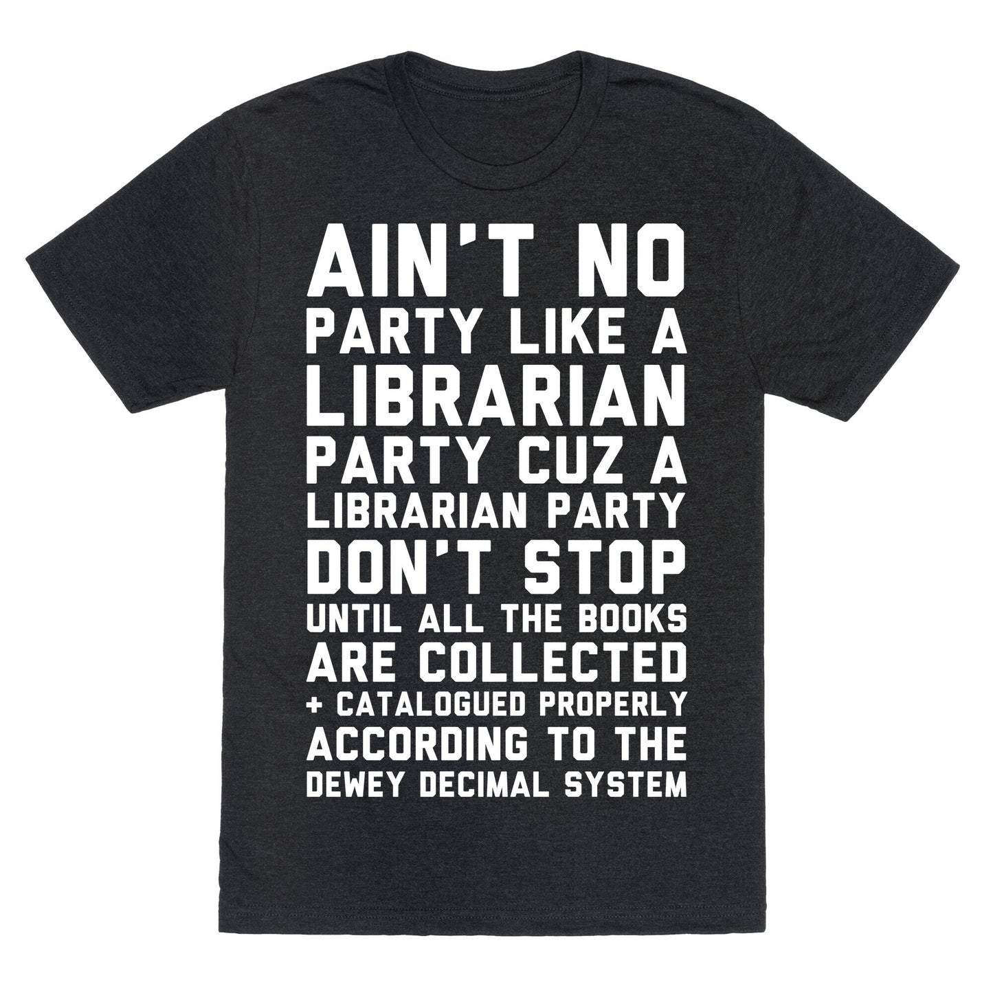 Ain't No Party Like A Librarian Party Unisex Triblend Tee