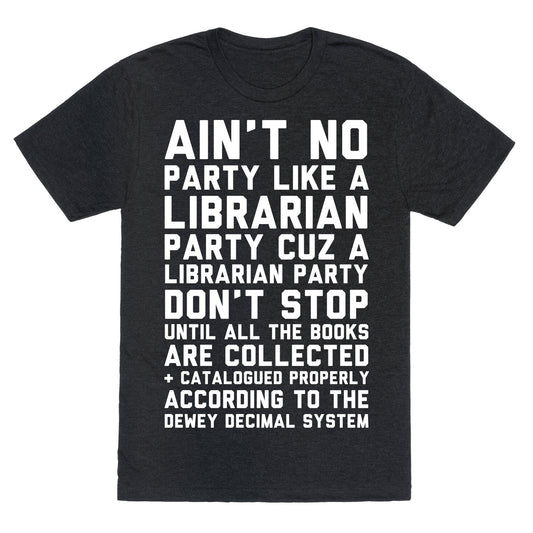 Ain't No Party Like A Librarian Party Unisex Triblend Tee