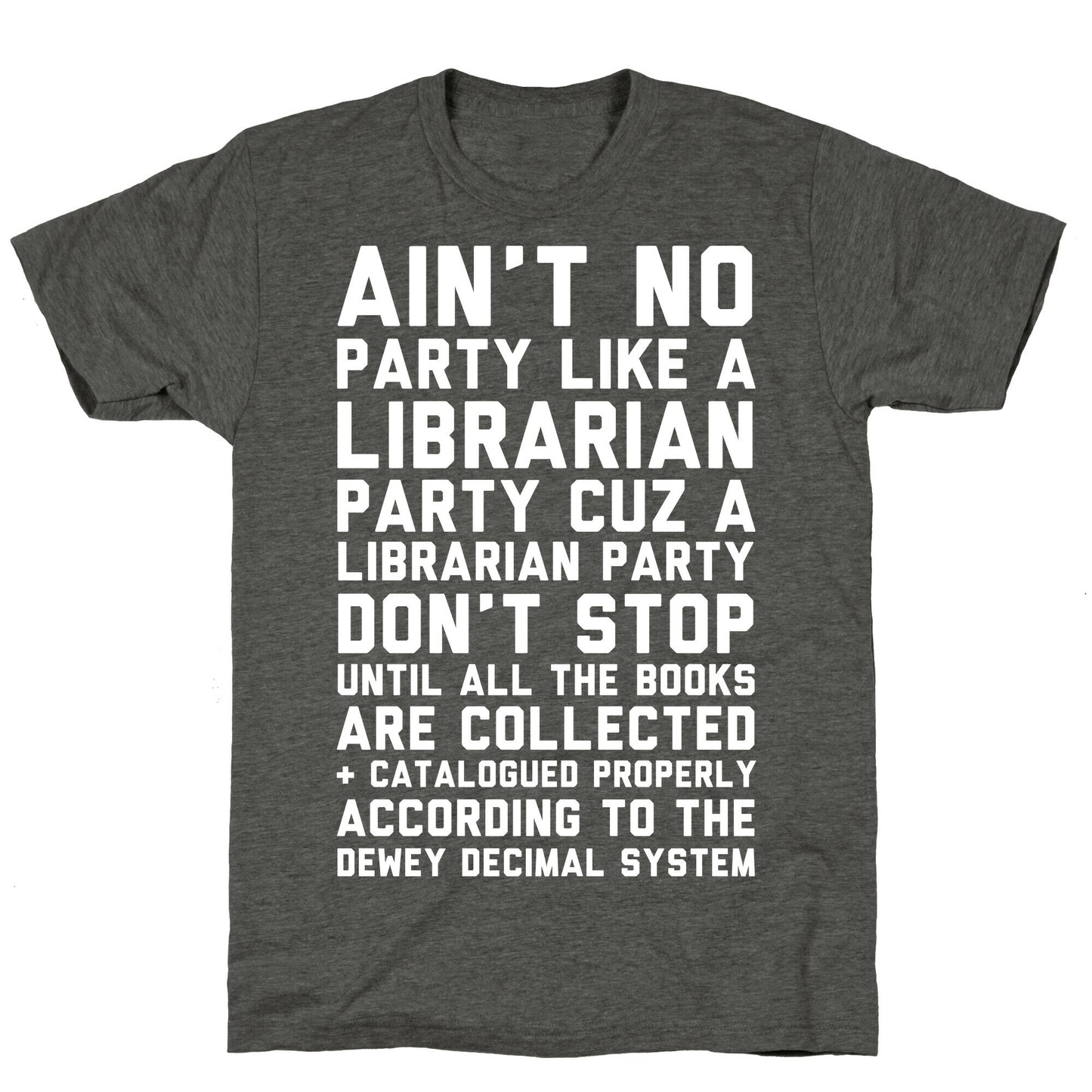 Ain't No Party Like A Librarian Party Unisex Triblend Tee