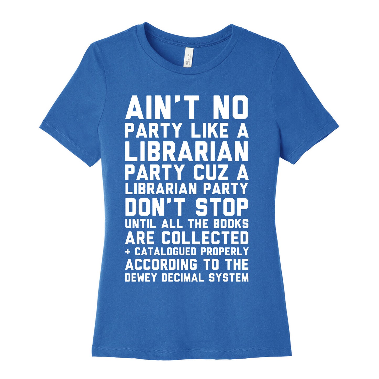 Ain't No Party Like A Librarian Party Women's Cotton Tee