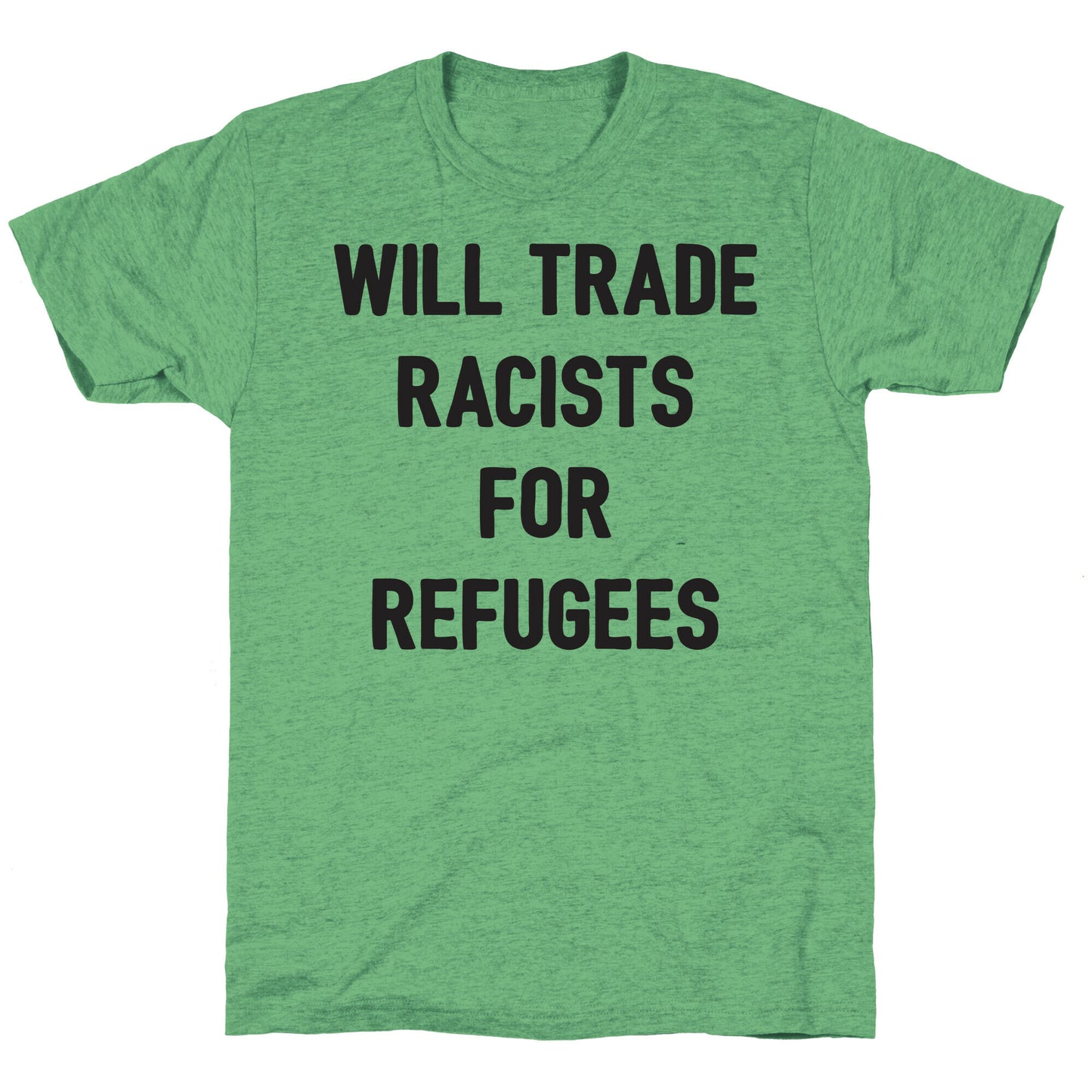 Will Trade Racists For Refugees Unisex Triblend Tee