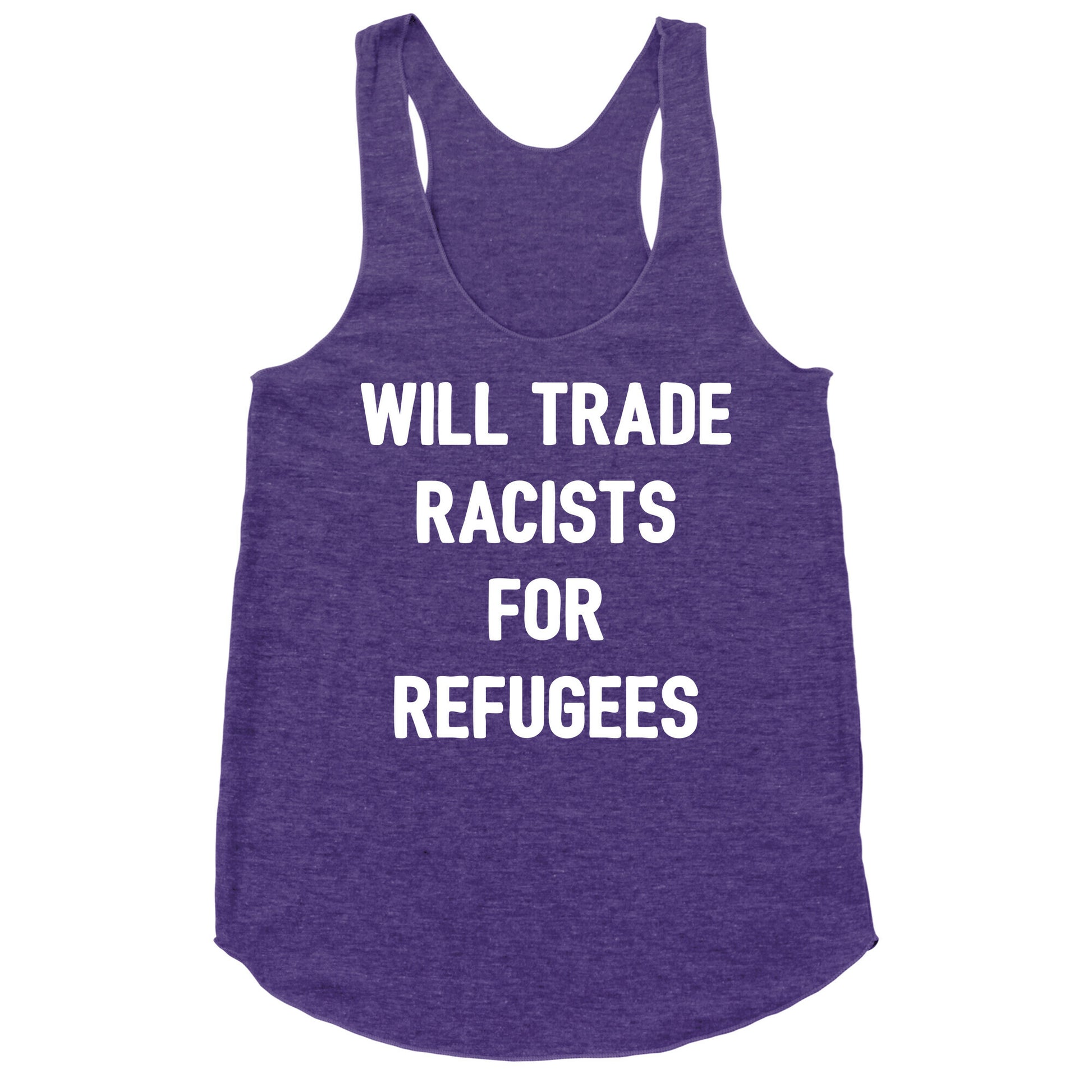 Will Trade Racists For Refugees Racerback Tank