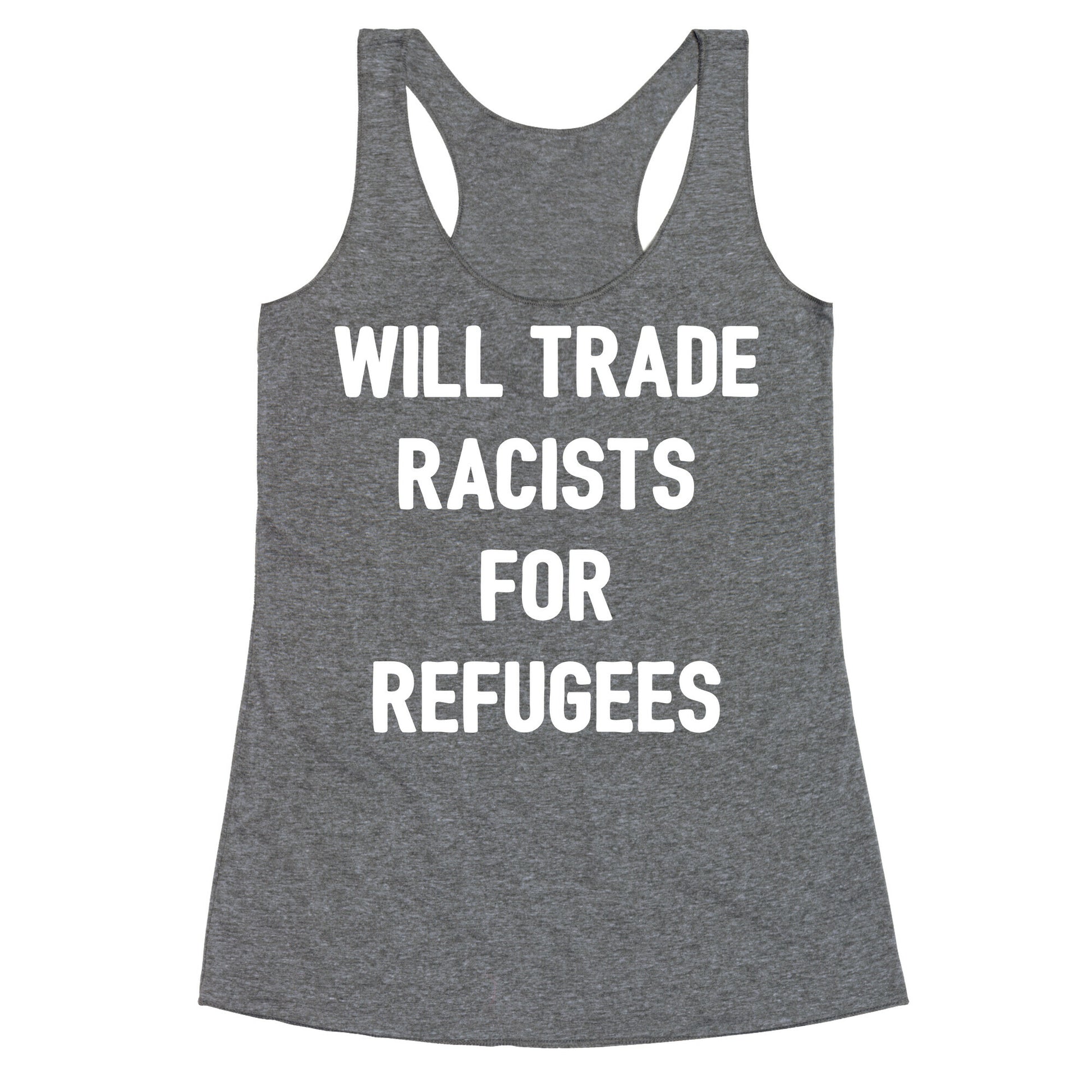 Will Trade Racists For Refugees Racerback Tank